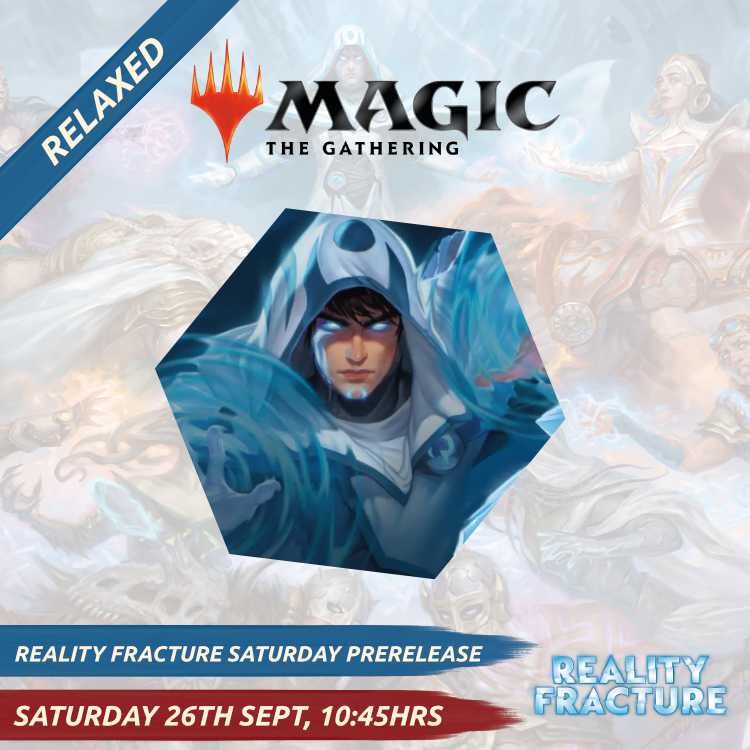 Reality Fracture - Saturday Relaxed Prerelease