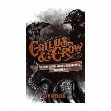 Callus & Crow: The Wayward World Chronicles, Volume 1