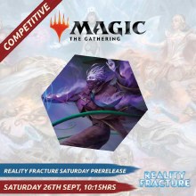 Reality Fracture - Saturday Competitive Prerelease
