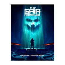 The Gaia Complex - A Game of Flesh and Wires