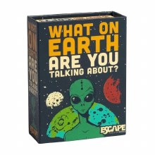 What on Earth Are You Talking About?