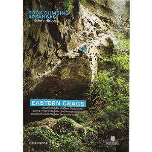 Rock Climbing Arkansas: Third Edition – Eastern Crags