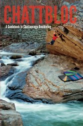 Chattbloc: A Guidebook to Chatanoga Bouldering