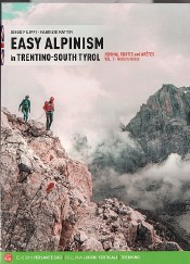 Easy Alpinism in Trentino: South Tyrol
Vol 1 Western Valleys