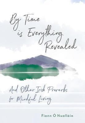 By Time Everything is Revealed: Fiann O Nuallain