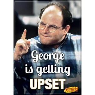 SEINFELD GEORGE UPSET MAGNET