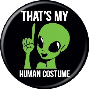 ALIEN  HUMAN COSTUME PIN