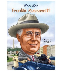 WHO WAS FRANKLIN ROOSEVELT?