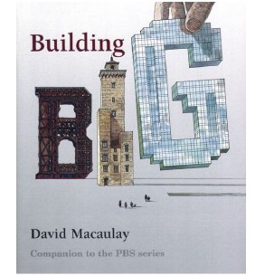 BUILDING BIG BY DAVID MACAULY