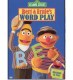 BERT & ERNIE'S WORD PLAY