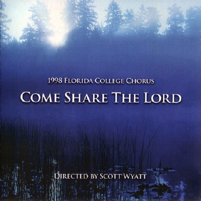 Florida College Chorus 97/98 - Come Share the Lord