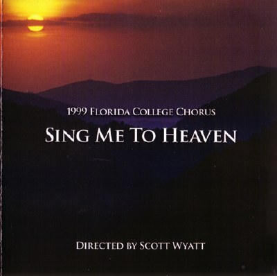 Florida College Chorus 98/99 - Sing Me To Heaven