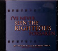Florida College Alumni Chorus 10/11 - I've Never Seen the Righteous Forsaken