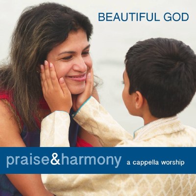 Beautiful God - Praise &amp; Harmony
