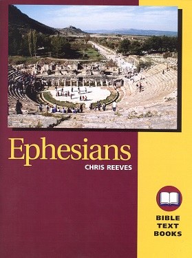 Ephesians: The Bible Text Book Series