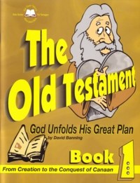 The Old Testament: God Unfolds His Great Plan, Book 1