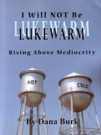 I Will Not Be Lukewarm: Rising Above Mediocrity