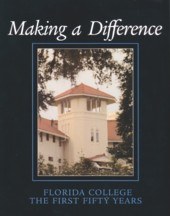 Making a Difference - The First Fifty Years of Florida College
