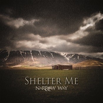 Narrow Way - Shelter Me