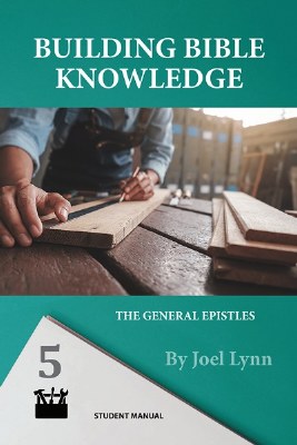 Building Bible Knowledge (5): The General Epistles