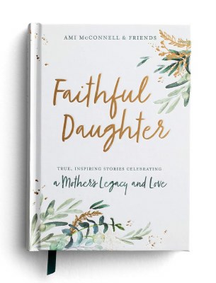 Faithful Daughter: A Mother's Legacy and Love