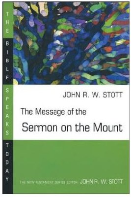 Bible Speaks Today - The Message of the Sermon on the Mount