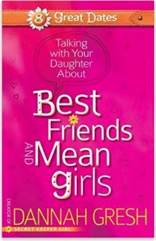Talking With your Daughter about Best Friends and Mean GIrls