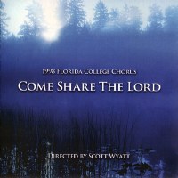 Florida College Chorus 97/98 - Come Share the Lord
