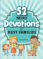 52 Weekly Devotions for Busy F