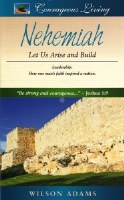 Nehemiah: Let Us Arise and Build
