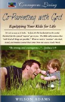 Co-Parenting with God: Equipping Your Kids for Life