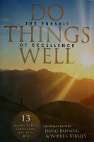 Do Things Well: The Pursuit of Excellence