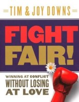 Fight Fair! Winning at Conflict without Losing at Love