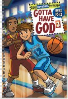 Gotta Have God 3- Ages 10-12
