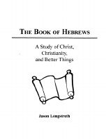 Book of Hebrews: A Study of Christ, Christianity, and Better Things