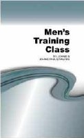 Men's Training Class: An Eight Lesson Series for the Men of the Church