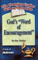 God's "Word of Encouragement": A Study of Hebrews (Life Changing Bible Studies With an Open Bible)