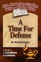 A Time for Defense: A Study of 2 Corintians & Galations (Life Changing Studies With an Open Bible)