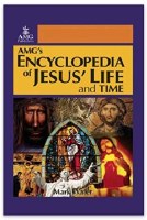 AMG'S Encyclopedia of Jesus' Life and Time