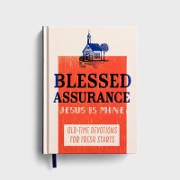 Blessed Assurance: Old-Time Devotions for Fresh Starts