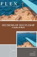 Decisions of Discipleship: A Study of Mark