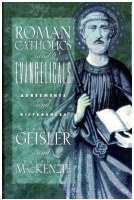 Roman Catholics and Evangelicals: Agreements and Differences
