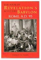 The Book of Revelation's Mystery Babylon Rome A.D. 95