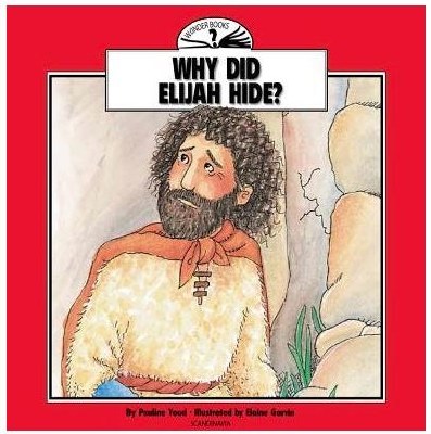 Wonder Books - Why Did Elijah Hide?