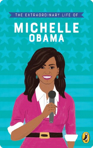 The Extraordinary Life of Michelle Obama