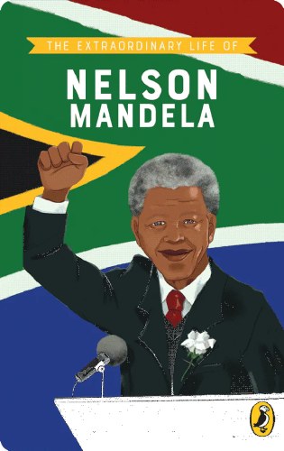 The Extraordinary Life of Nelson Mandela