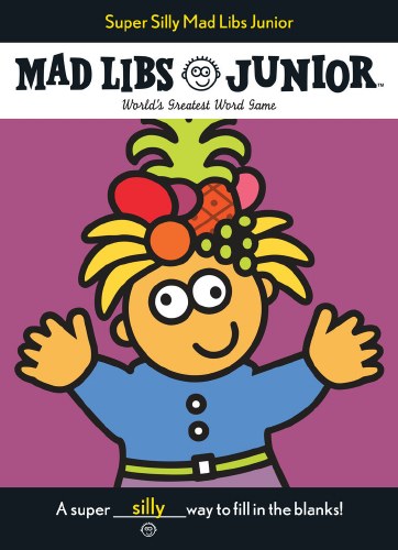 Super Silly Mad Libs Jr
