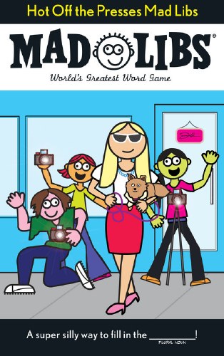 Hot off the Presses Mad Libs