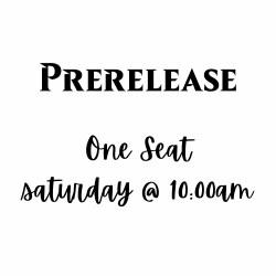 Saturday Prerelease at 10:00am
