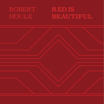 Robert Houle: Red Is Beautiful